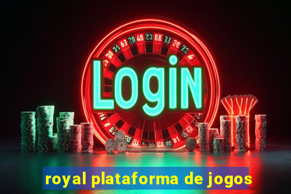 royal plataforma de jogos